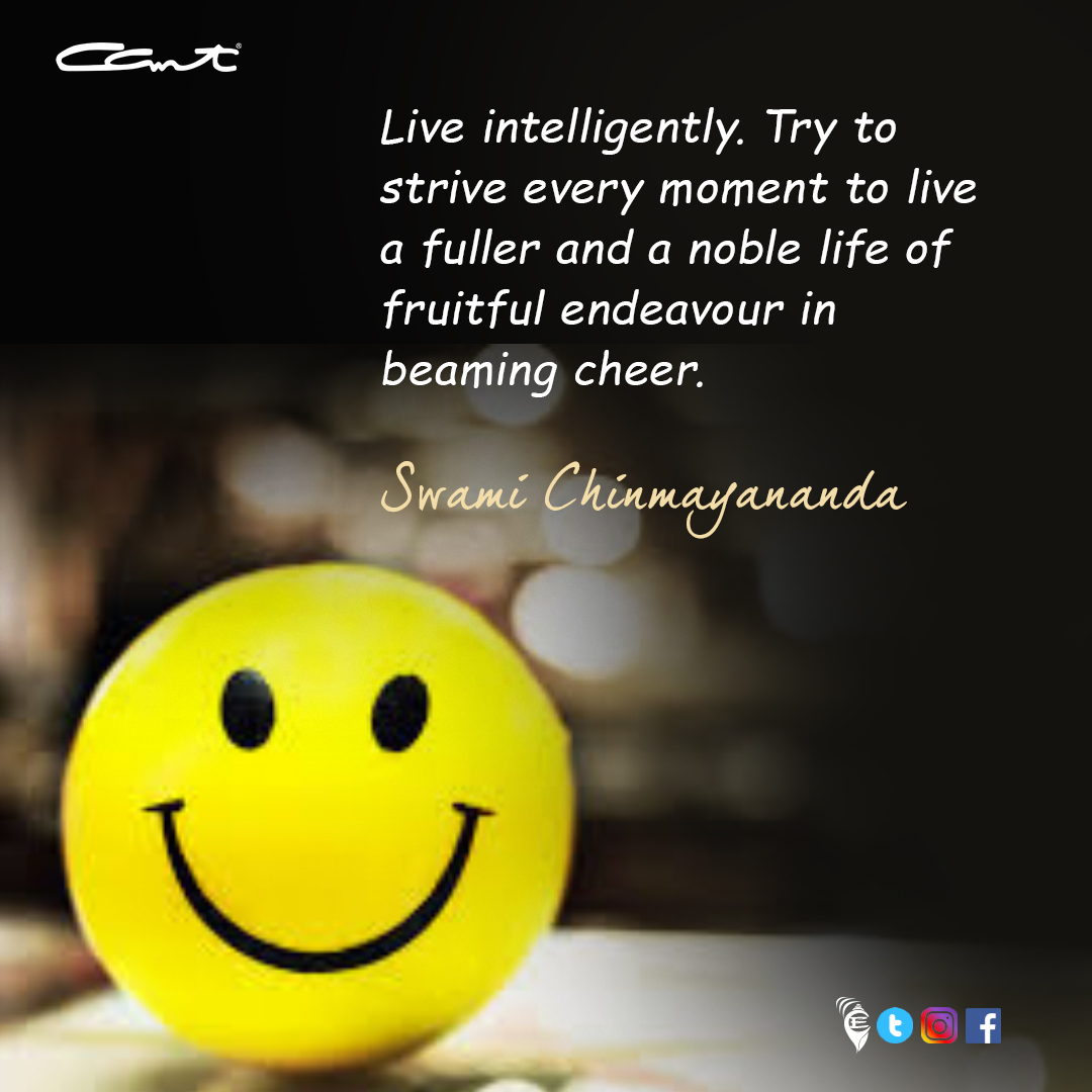 Chinmayananda's tweet photo. Live intelligently. Try to strive every moment to live a fuller and a noble life of fruitful endeavour in beaming cheer
#Chinmayam
#InspiringBytes
#vedanta
#wordsofwisdom https://t.co/kAN3BX9IZ1