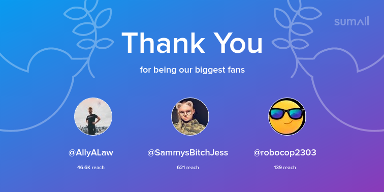 SomberGhost542's tweet photo. Our biggest fans this week: AllyALaw, SammysBitchJess, robocop2303. Thank you! via https://t.co/Cf0Y9AOXip https://t.co/IBodObRheq
