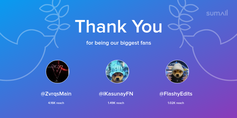 WydMatrix's tweet image. Our biggest fans this week: ZvrqsMain, iKasunayFN, FlashyEdits. Thank you! via sumall.com/thankyou?utm_s…