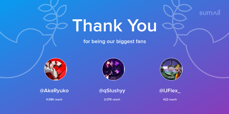 axyh5's tweet photo. Our biggest fans this week: AkaRyuko, qSlushyy, IJFlex_. Thank you! via https://t.co/NRehkgVmfu https://t.co/0yL6QP4y7B