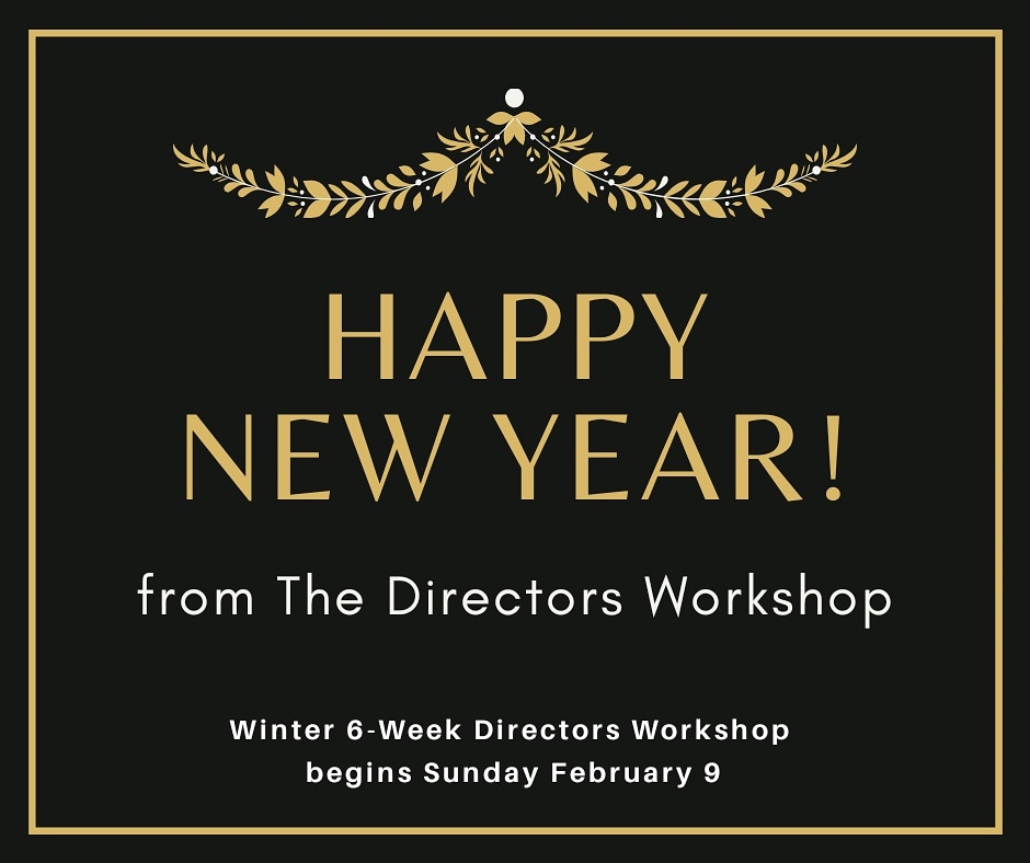 BaileyDirects's tweet image. Wishing you all a safe and joyful New Year celebration! 🎇  Next workshop begins Feb 9. Launch your #2020goals in the 6-Week Directors Workshop.  Sharpen your directing tools. Lead actors toward rich, authentic, compelling performances. thedirectorsworkshop.com #directingactors