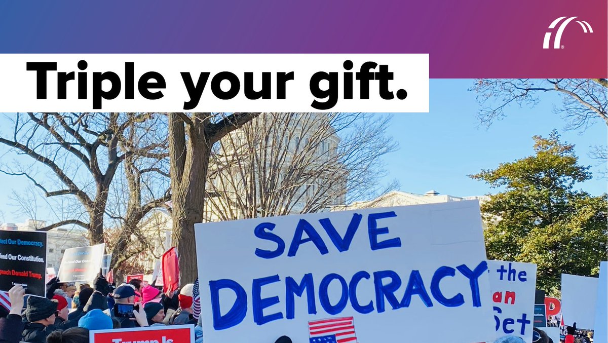 Image says "Triple your gift" with a photograph in the background of a protest outside the U.S. Capitol. The most prominent sign says "Save Democracy" with an American flag.