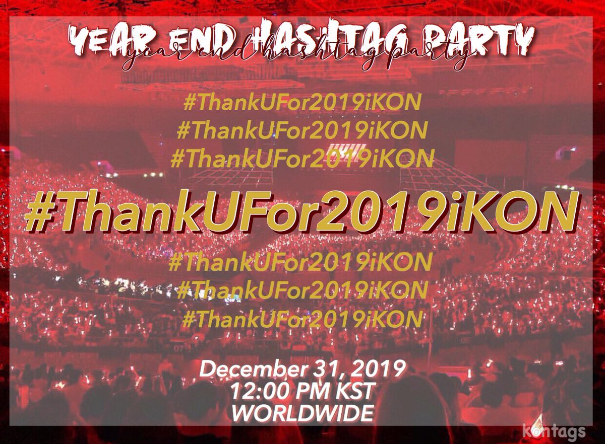 KONtags's tweet photo. 📣 YEAR END HASHTAG PARTY 📣

As the curtain of 2019 closes, let’s all say thank you to our boys, iKON that made our year complete and memorable! 

Join the hashtag party today, 191231 and include the official HT: #.ThankUFor2019iKON on your tweets starting 12:00 PM KST!

#아이콘 https://t.co/DfdPtGAH2I