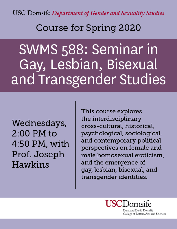 USC_GSS's tweet photo. @USCDornsife GSS is offering SWMS 588: Seminar in Gay, Lesbian, Bisexual, and Transgender Studies in Spring 2020! This course will be taught by Prof. Joseph Hawkins!
.
.
.
#USC #FightOn #USCTrojans #USCFightOn #FightOnUSC #TrojansUSC https://t.co/THi5yq24CM