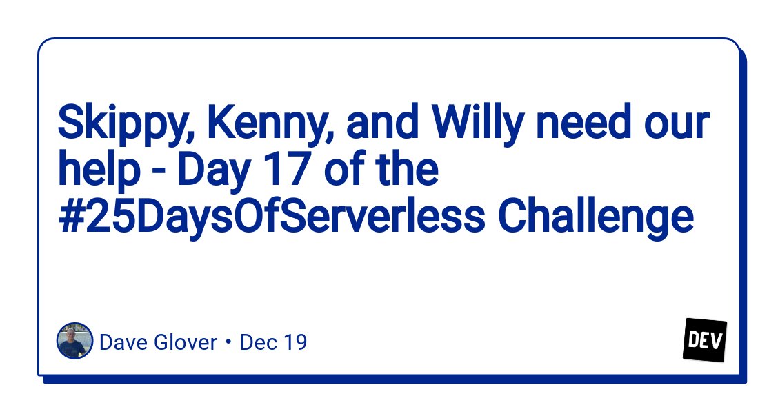 PaulomorgadoN's tweet photo. > Skippy, Kenny, and Willy need our help - Day 17 of the #25DaysOfServerless Challenge https://t.co/LWjtFv5O1D https://t.co/lWNScGmf9t