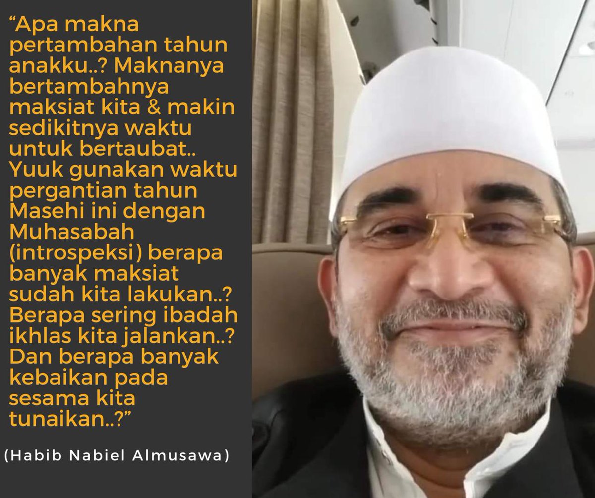 nabiel_almusawa's tweet photo. Apa makna pertambahan tahun anakku..? Yaitu bertambahnya maksiat kita &amp; makin sedikitnya wkt untuk bertaubat.. Yuk gunakan pergantian thn ini dg Muhasabah/introspeksi brp bnyk maksiat dah kita lakukan..? Brp sering ibadah ikhlas kita jalankan..? Dan brp bnyk kebaikan pd sesama..? https://t.co/5F22XKJGrc
