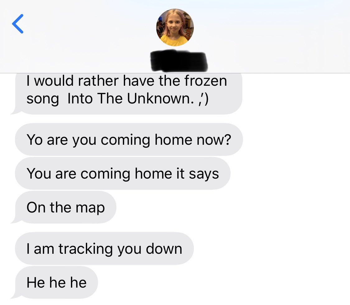 Text messages showing:

Yo are you coming home now?
You are coming home it says 
On the map
I’m tracking you down
He he he