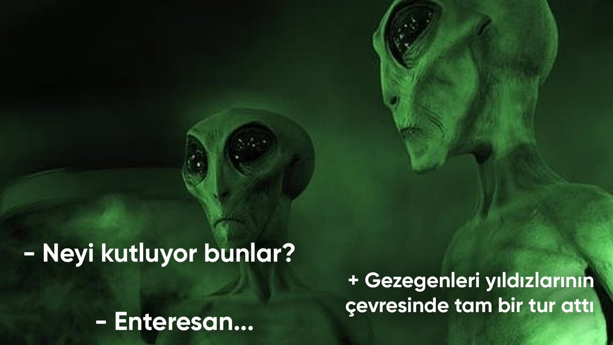 Başka galaksilerde sıradan bir sohbet #MutluYıllar