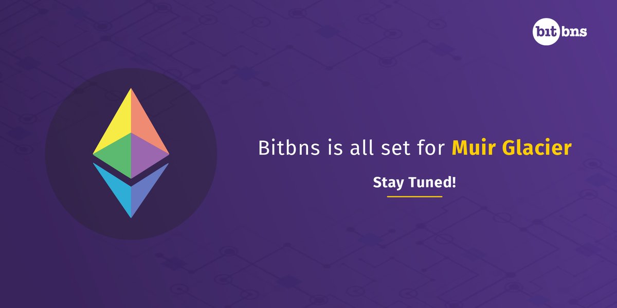 The next network upgrade in #Ethereum 'Muir Glacier' has arrived and Bitbns has everything in place for it. 

Read this Medium article for more details: bit.ly/2MIY3qK

#TheFutureOfFinanceishere and it's #Cryptocurrency