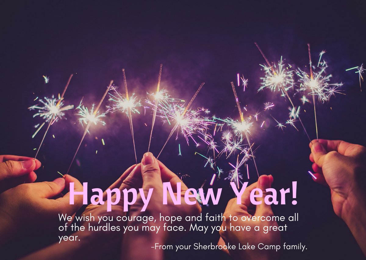 #happynewyear everyone. Another year of success and happiness has passed. We wish you courage, hope and faith to overcome all of the hurdles you may face. Remember to take care of those around you. #theplacetobenextsummer #sherbrookelakecamp