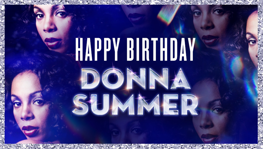Happy Birthday to the Queen of Disco herself, Donna Summer! 