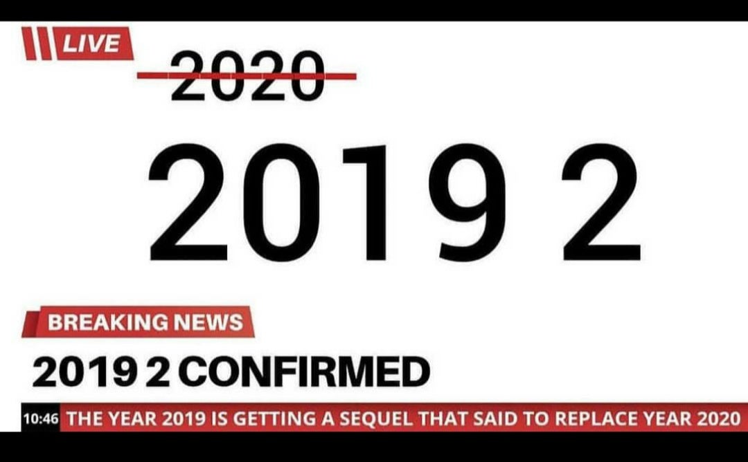 Kirinodere's tweet photo. THIS JUST IN - 2020 has been canceled, instead we will get to relive all of our 2019 failures https://t.co/iZ5GoDK6IZ