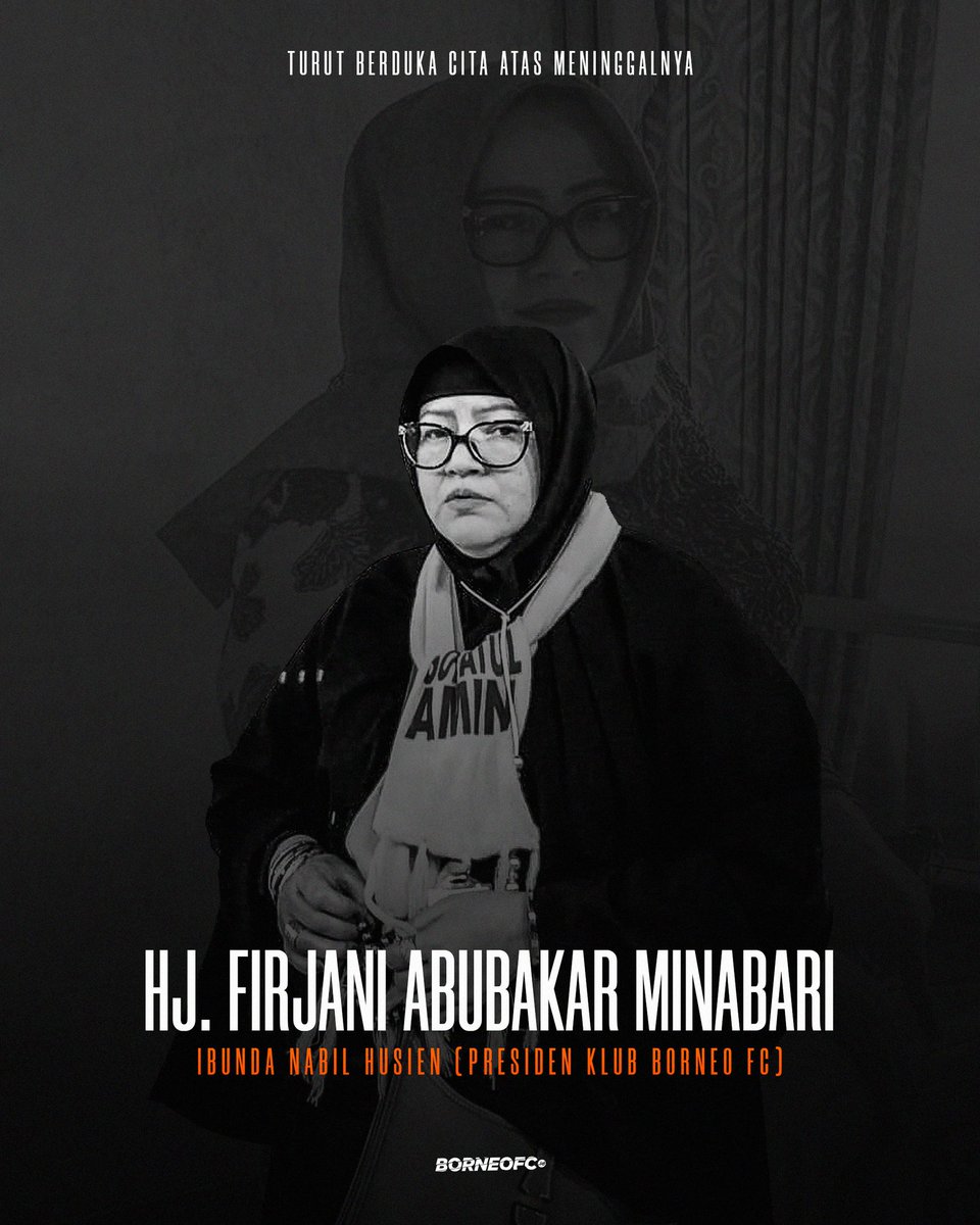 BorneoSMR's tweet photo. Inna Lillahi Wa Inna Ilaihi Raji'un, Telah Berpulang ke Rahmatullah HJ. Firjani Abubakar Minabari, Ibunda Dari Presiden Klub Borneo FC Nabil Husien Said Amin
.
Keluarga Besar Borneo FC  Sangat Kehilangan dan Semoga Beliau Diterima Disisi Allah SWT, Amin 🤲 https://t.co/G3ci9HlBeZ