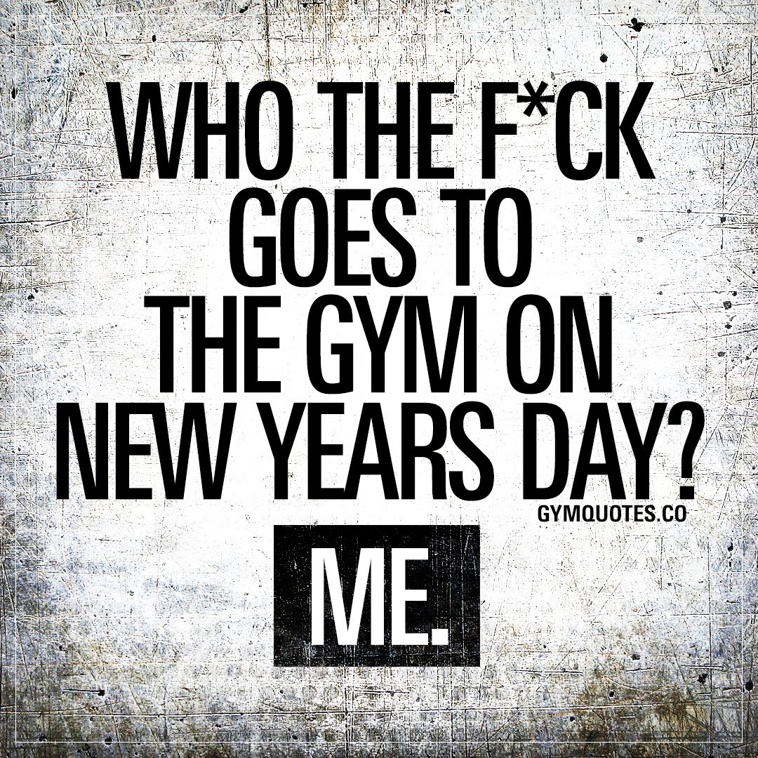who the f*ck goes to the gym on new years day? me. 🤷‍♂️😉 i