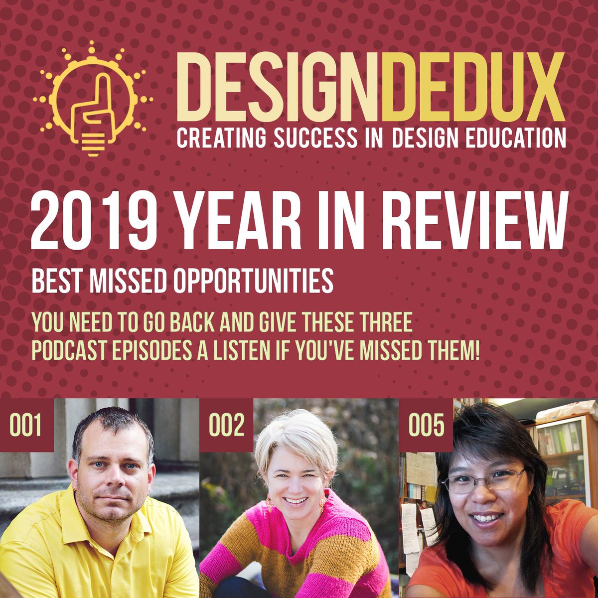 2019 Missed Opportunities: you need to go back and give these three podcast episodes a listen if you've missed them! designdedux.com
#designdedux #jointheconversation #creatingsuccess #designeducation #podcast