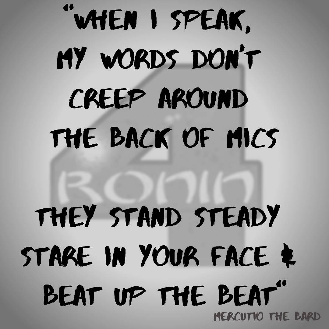 #RONINRHYMES 

Follow us on Instagram <a href="/the4ronin/">4RONIN</a>

#4RONIN #STJUDE #MANLIKEJOE #MARCUSMANDIBLE #MERCUTIOTHEBARD  #RAP #MUSIC #HIPHOP #GRIME #POEM #POETSOFINSTAGRAM #POETRY #POET #RHYME #BARS #LYRICS