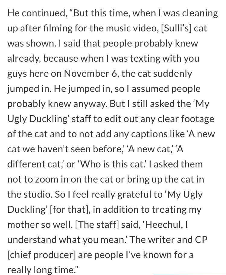 heechul adopted sulli's cat but kept this hidden because he didn't want others to twist the story or to gain public attention, he also wanted to make sure it was happy. it was revealed only after the cat jumped into the camera frame. he cried for many days while looking at it.