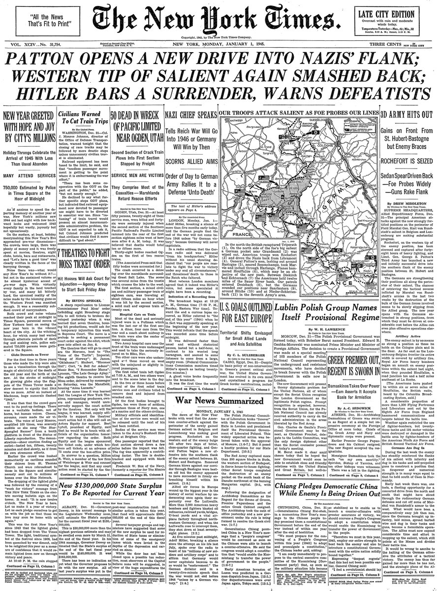 Jan. 1, 1945: Patton Opens a New Drive Into Nazis’ Flank; Western Tip of Salient Again Smashed Back; Hitler Bars a Surrender, Warns Defeatists  https://nyti.ms/2Q8QD2q 