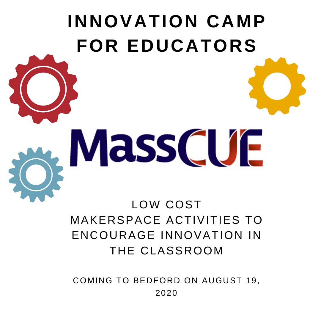 MassCUE's tweet image. Attention! MassCUE is hosting its first-ever Innovation Camp for Educators on August 19, 2020, in Bedford, MA. If you are interested in hands-on learning about MakerSpaces, this event is for you! #MassCUE