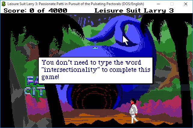 „You don’t need to type the word ‚intersectionality’ to complete the game!“ (Leisure Suit Larry 3: Sierra 1988)