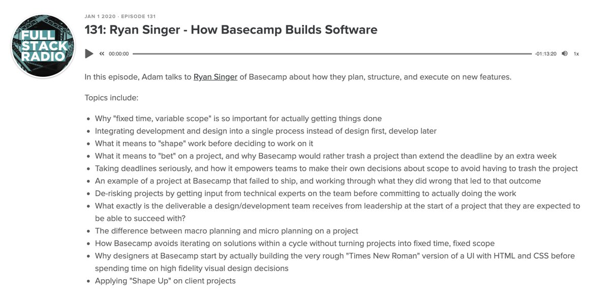Adam Wathan (@adamwathan) on Twitter photo π New <a href="/fullstackradio/">Full Stack Radio</a> is out!
I talk to <a href="/rjs/">Ryan Singer</a> about how Basecamp builds software, why deadlines should be taken seriously, and why iteration is overrated:
fullstackradio.com/131 π New <a href="/fullstackradio/">Full Stack Radio</a> is out!
I talk to <a href="/rjs/">Ryan Singer</a> about how Basecamp builds software, why deadlines should be taken seriously, and why iteration is overrated:
fullstackradio.com/131