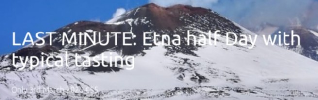 LAST MINUTE: On the 3rd of January ETNA HALF DAY + TYPICAL TASTING €55