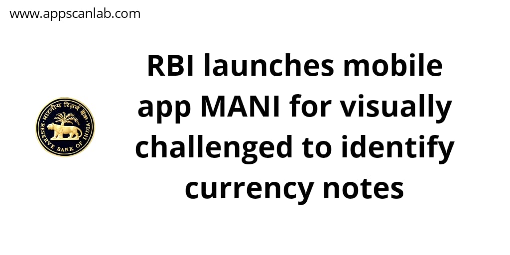 lab_app's tweet photo. RBI launches mobile app MANI for visually challenged to identify currency notes. To read the complete news, visit: https://t.co/6oB1jA7pZP
#appscanlab #Apps #RBI #MANIApp #visuallyimpaired #appbyrbi #rbimani #mani #appoftheday #appnews #technews #technologynews #latestnews #NEWS https://t.co/NONX1VI7Zq