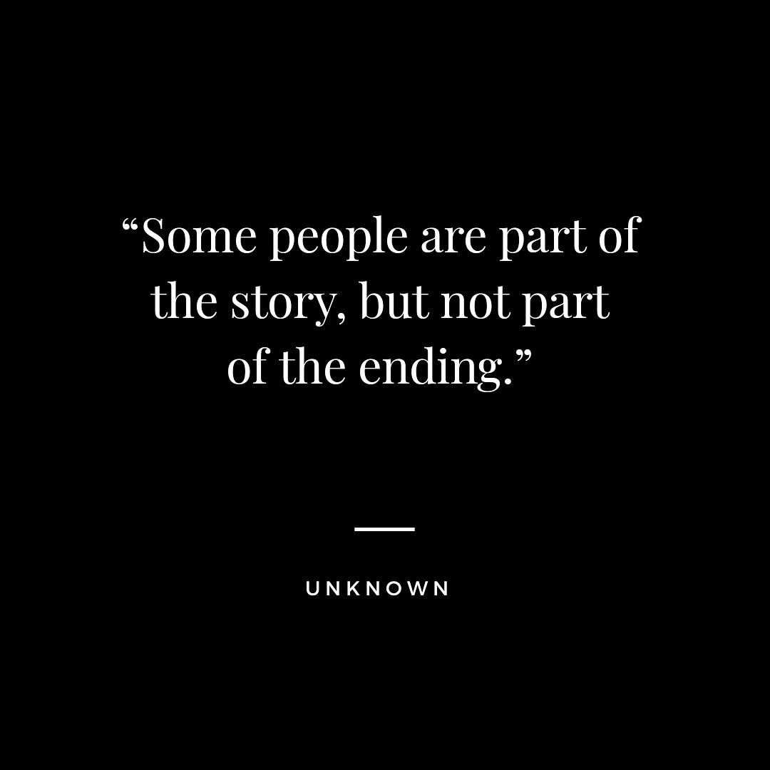 Some people are part of the story, but not part of the ending.” - Unknown # quote #quoteoftheday, image size:1080x1080