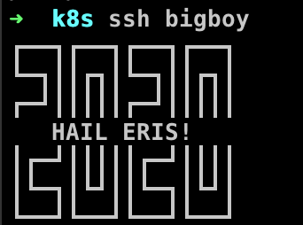 HAIL ERIS! (2020) 

SSH MoTD on my workstation.