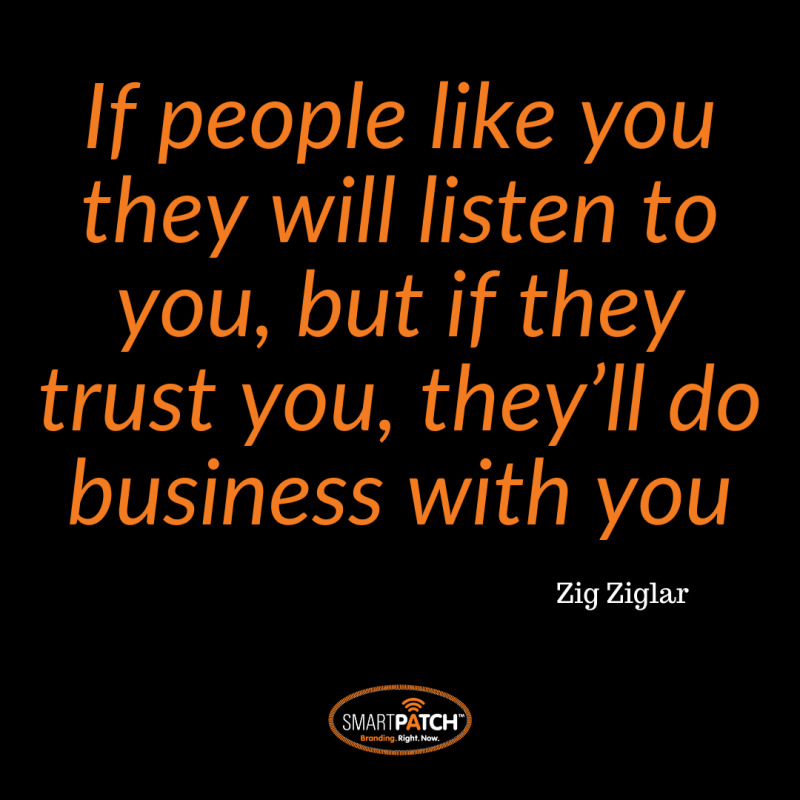 SMARTPATCHUSA's tweet photo. If people like you they will listen to you, but if they trust you, they'll do business with you. -- Zig Ziglar

: https://t.co/Suu1vlcTxp #BusinessLoyalty #CustomerEngagement #CustomerService #SmartPatch #ZigZiglar https://t.co/WeKY94wkBF