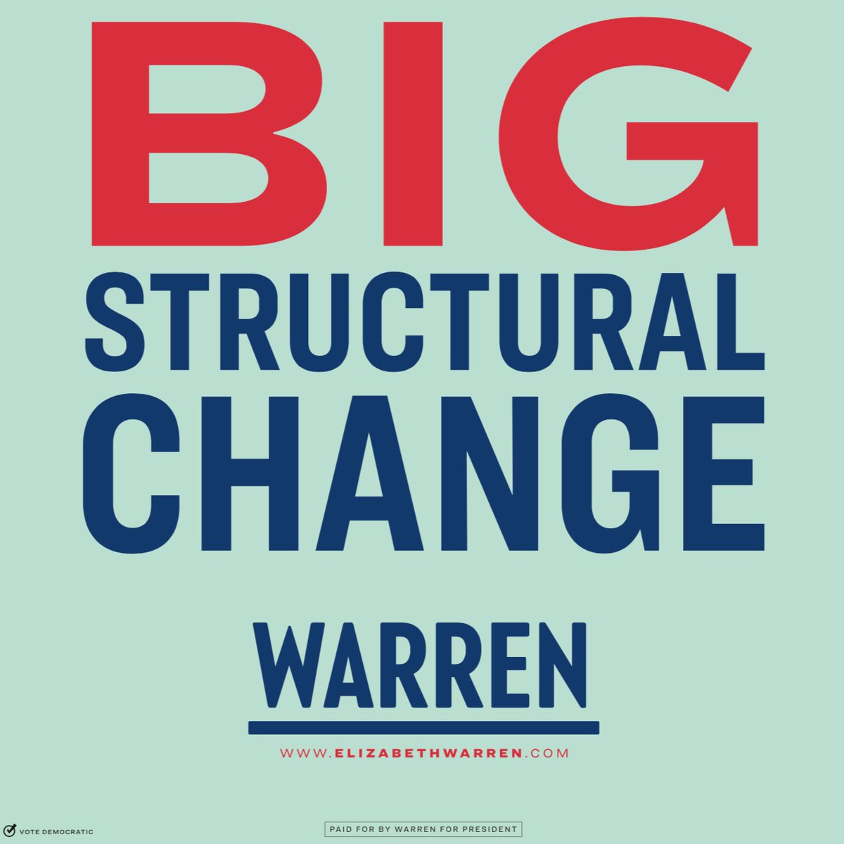 placard – large, bold text on a liberty green background reading "BIG STRUCTURAL CHANGE" and then "WARREN" and "www.elizabethwarren.com"