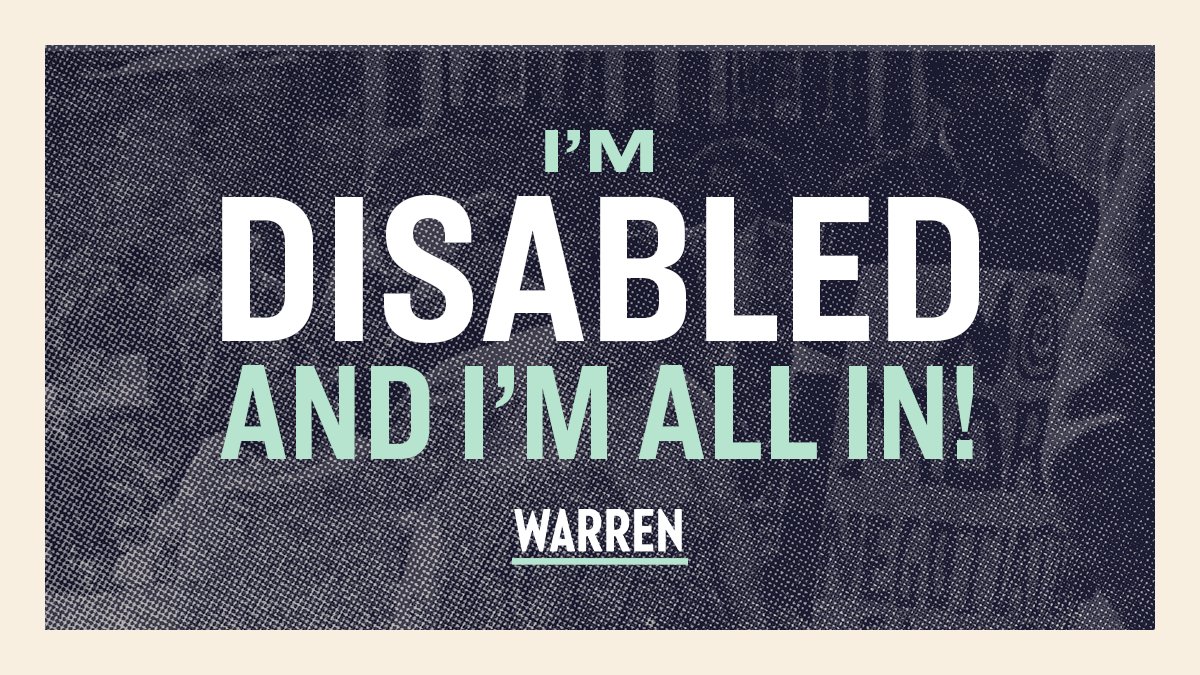 social share graphic from the Warren campaign, all caps reading "I'm Disabled and I'm All In!"  above "WARREN"