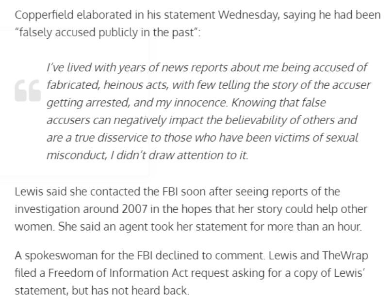 13. David CopperfieldPublicly reported January 25, 2018A woman has reported that he drugged and sexually assaulted her when she was 17 and he was 32.