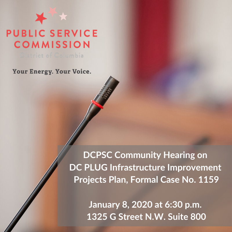 DC_PSC's tweet photo. There's still time to sign-up to testify for the #DCPLUG Community Hearing (Formal Case No. 1159) on January 8, 2020 at 6:30PM. To testify, please call 202-626-5150 or email psc-commissionsecretary@dc.gov. https://t.co/HgIvm5mAwR https://t.co/Nqfpezp4Ey