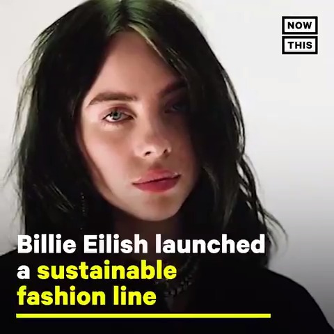 NowThis on Twitter: "Billie Eilish has launched a sustainable fashion