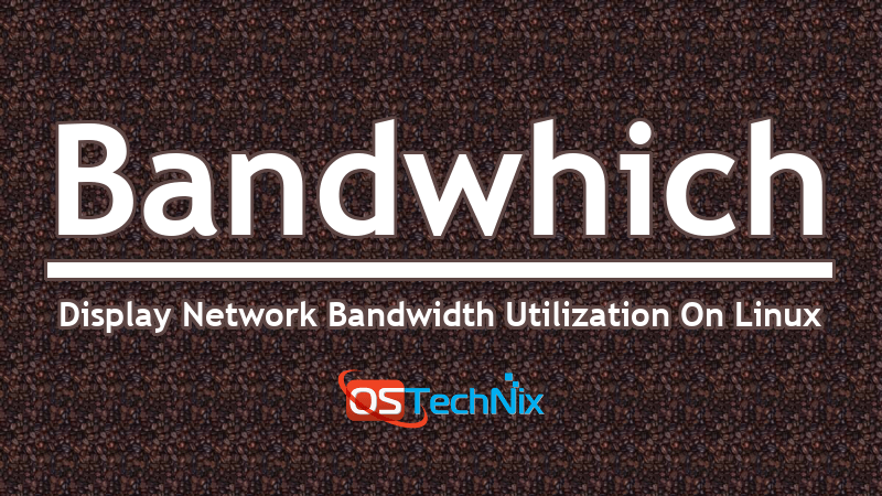 ostechnix's tweet photo. Display Network Bandwidth Utilization Using Bandwhich Tool On Linux #Bandwhich #Rust #NetworkUtilization #Opensource #Linux #CLI https://t.co/S2zzSLkx5A https://t.co/36wDKfl2cZ