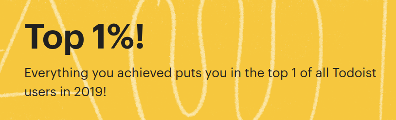 Woah! I'm top 1% of all @todoist users within 2 months (Started on Oct 23 2019)!