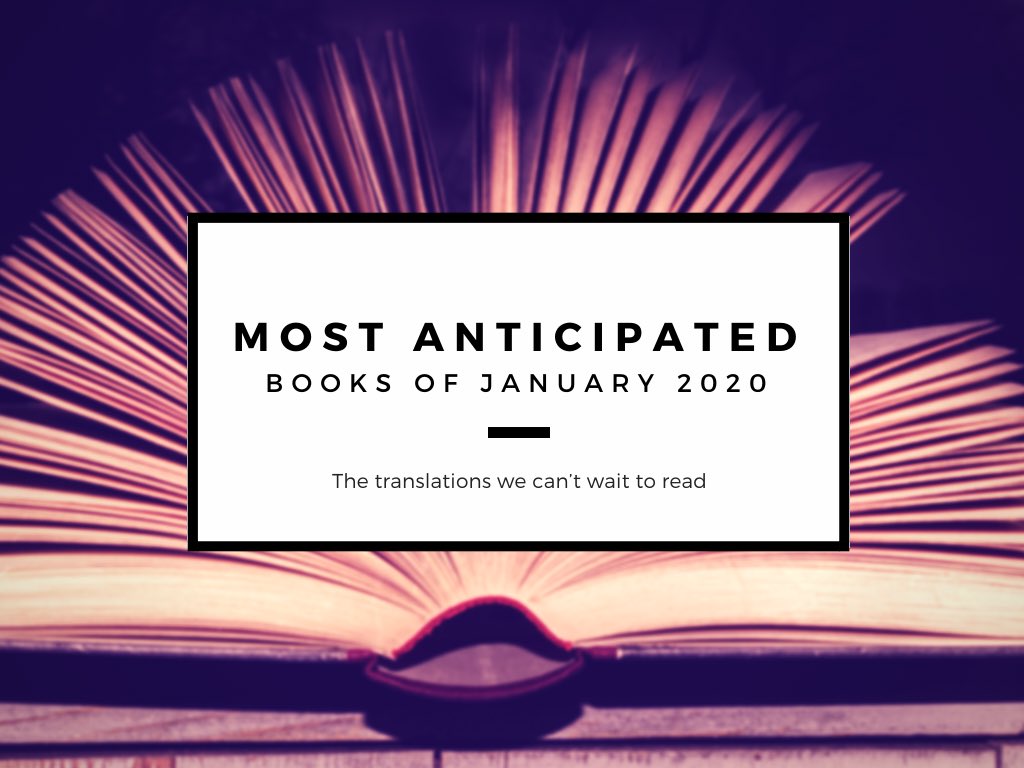 Here are our Most Anticipated Books of January 2020 translatedlit.com/listology/most…