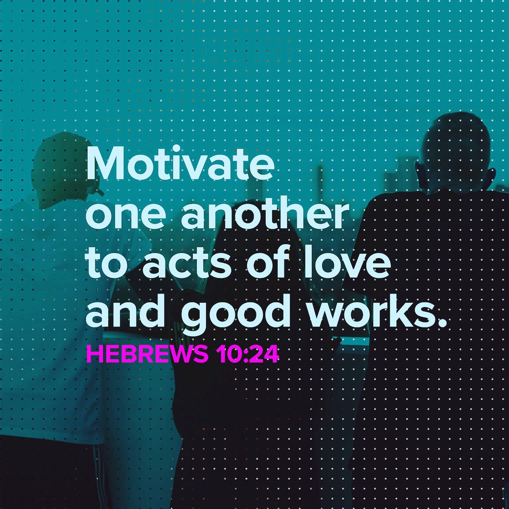 “Let us think of ways to motivate one another to acts of love and good works. And let us not neglect our meeting together, as some people do, but encourage one another, especially now that the day of his return is drawing near.”
Hebrews 10:24-25 NLT
#motivate #loveandgoodworks