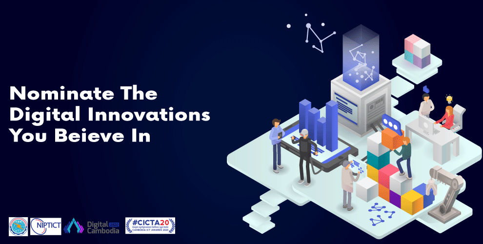 The Cambodian ICT Awards (CICTA) has just opened for nominations. Take a chance and nominate a, digital innovation organisation, social innovation technology, digital content, or innovative tech startup in Cambodia

Read here to find out more: bit.ly/36mLCbY