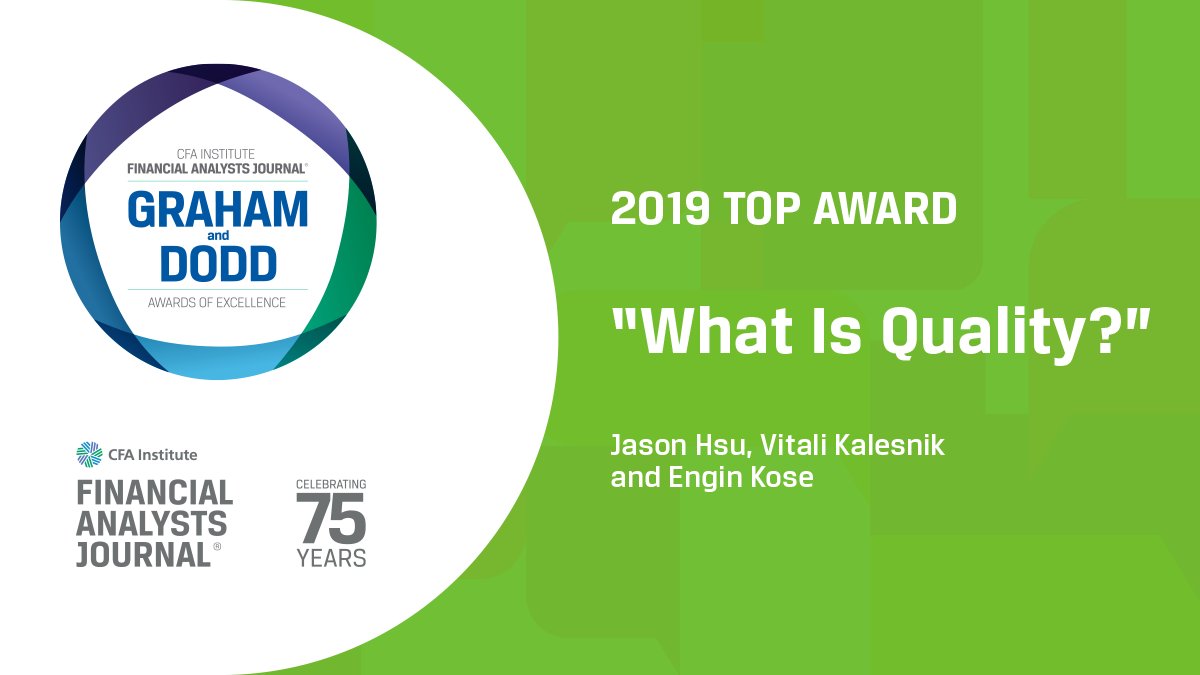 CFAinstitute's tweet photo. The 2019 Graham and Dodd Awards of Excellence Top Award goes to “What is Quality?” by @hsu_jason, Vitali Kalesnik, and Engin Kose. Congratulations to the authors! The winning paper is open access for all.  Read it here: https://t.co/gV4TFGORkl https://t.co/pUbKElaxV4