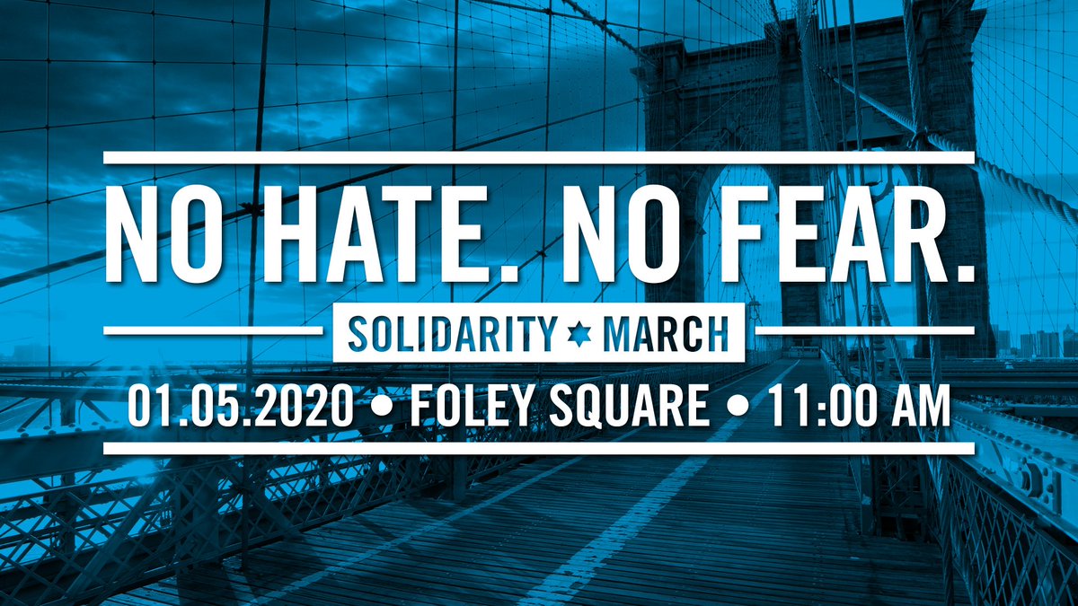 Graphic reads "No Hate. No Fear. Solidarity March. January 5, 2020, Foley Square, 11:00 AM." The words appear in front of an image of a bridge in New York City, where the march will occur.