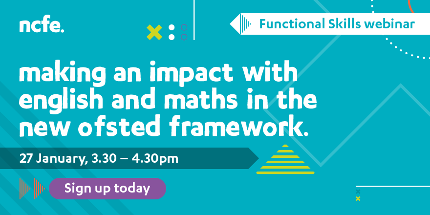 NCFE's tweet photo. Join us for a webinar where we will discuss how you can make an impact with English and maths Functional Skills qualifications and the new Ofsted inspection framework. https://t.co/ZLa57oYgja https://t.co/5rpiPl0dcZ