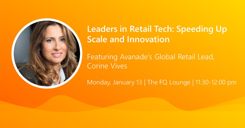 Heading to #NRF2020? Join @AvanadeInc's Global Retail Lead @CorineVives and her fellow panelists in the #FQLounge for a great conversation on tech in the #retail industry. Learn more: avana.de/36iesKk