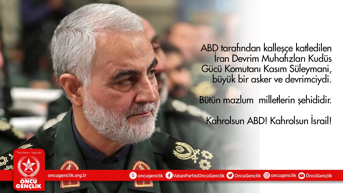 ABD tarafından kalleşçe katledilen İran Devrim Muhafızları Kudüs Gücü Komutanı Kasım Süleymani, büyük bir asker ve devrimciydi.

Bütün mazlum  milletlerin şehididir.

Kahrolsun ABD! Kahrolsun İsrail!
#HepimizinŞehidi