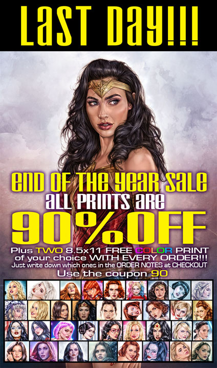 LAST DAY!!! End of the Year Sale!. Everything must GO! PRINTS are 90% OFF Plus TWO 8.5x11 FREE COLOR PRINTS of your choice WITH EVERY ORDER!!! Just write down which ones in the ORDER NOTES at CHECKOUT.
Use the coupon 90 armando-huerta.com