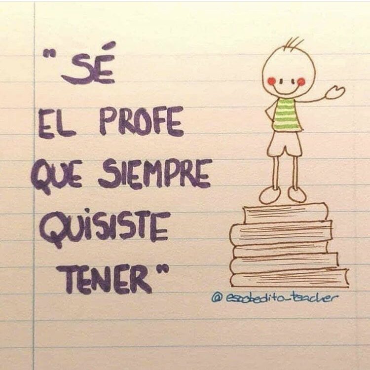 EducaConMiriam's tweet photo. “Sé el profe que siempre quisiste tener” 
#profe 
#educacion https://t.co/z68BT3g9qH