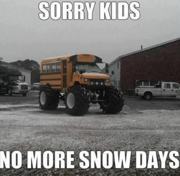 There will be no more snow days.