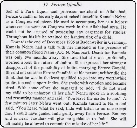 #11However, he leaves no stone unturned in his scornful attacks towards Feroze Gandhi and even goes on to mention some of his romantic episodes which caused distress to Indira Gandhi.