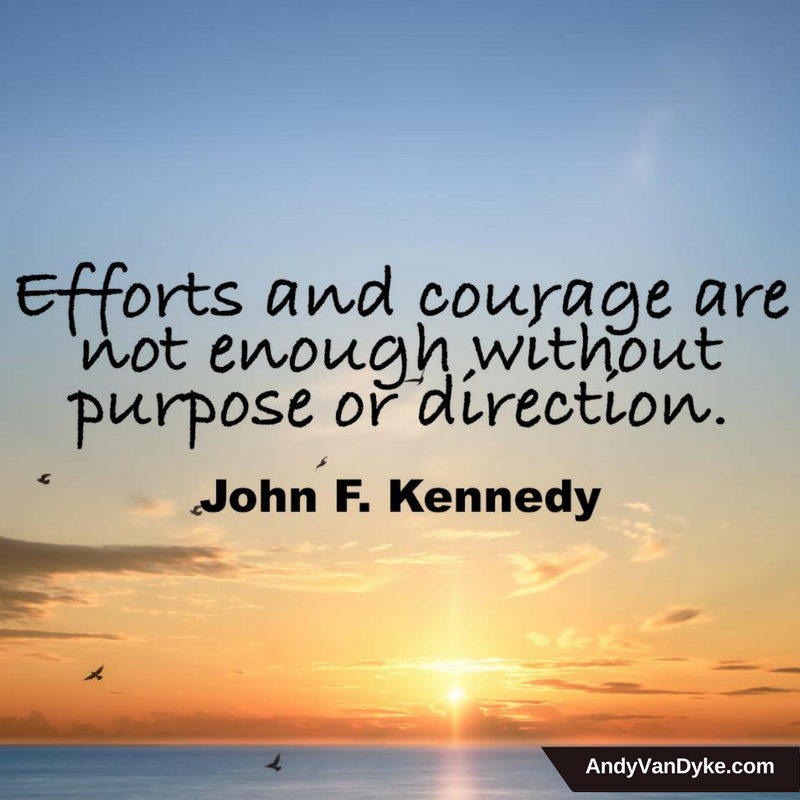 AndyVanDyke's tweet photo. Efforts and courage are not enough without purpose or direction. You have to know where you're headed!  #RoadToSuccess https://t.co/7cRwz7rh73